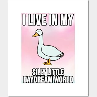 I Live In My Silly Little Daydream World Goose Posters and Art